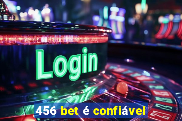 456 bet é confiável