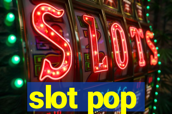 slot pop