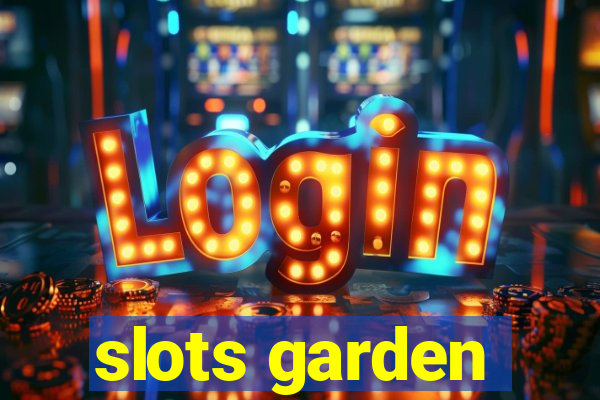 slots garden