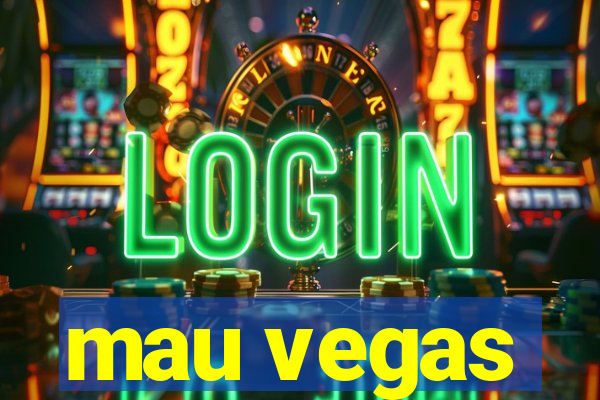 mau vegas