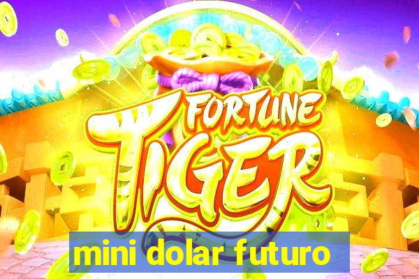 mini dolar futuro