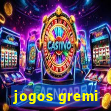 jogos gremi