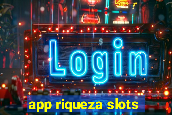 app riqueza slots