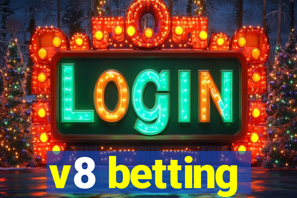 v8 betting