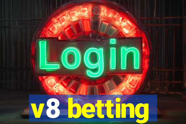 v8 betting