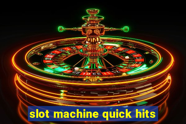 slot machine quick hits