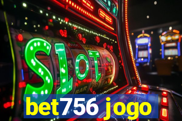 bet756 jogo