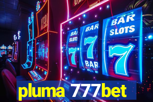 pluma 777bet