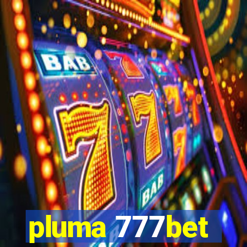 pluma 777bet