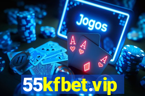 55kfbet.vip