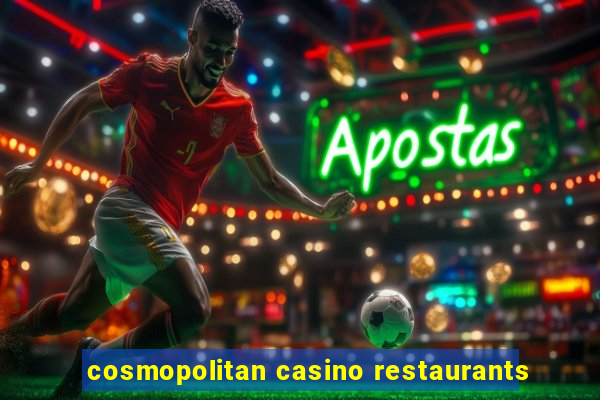 cosmopolitan casino restaurants