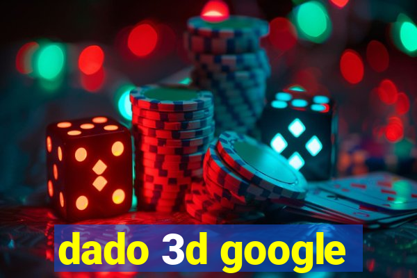 dado 3d google