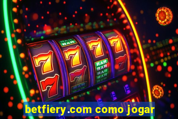 betfiery.com como jogar