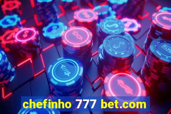 chefinho 777 bet.com