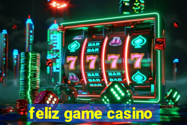 feliz game casino