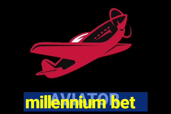 millennium bet