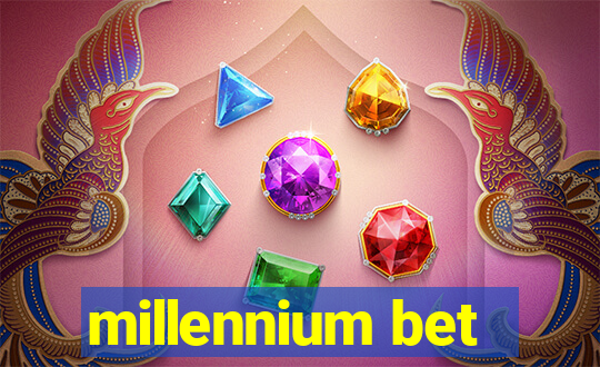 millennium bet