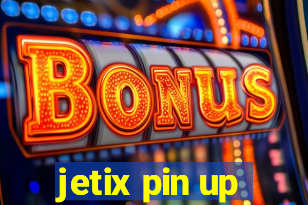 jetix pin up