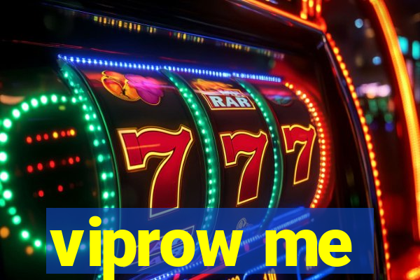 viprow me