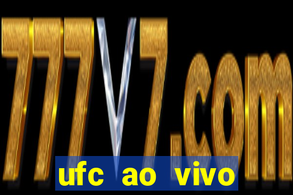 ufc ao vivo assistir online