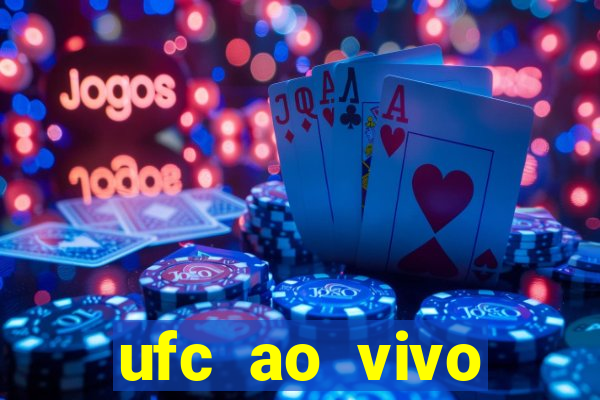 ufc ao vivo assistir online