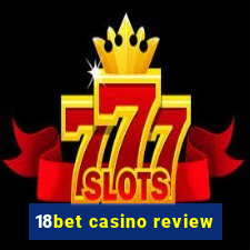 18bet casino review