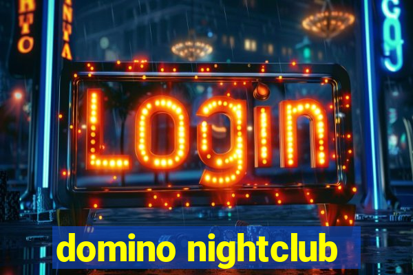 domino nightclub