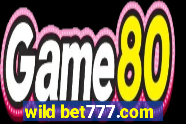 wild bet777.com