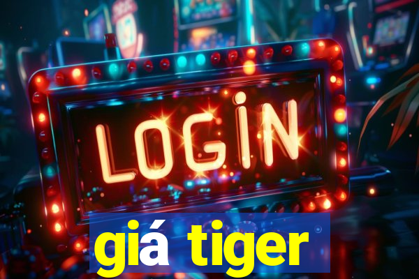 giá tiger