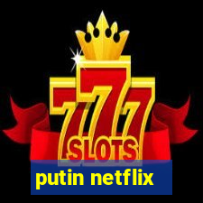 putin netflix