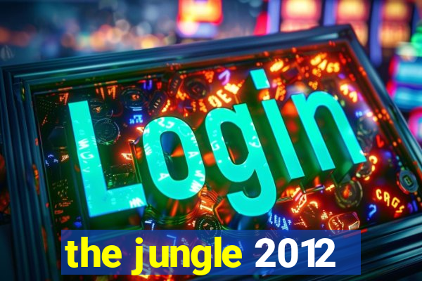 the jungle 2012