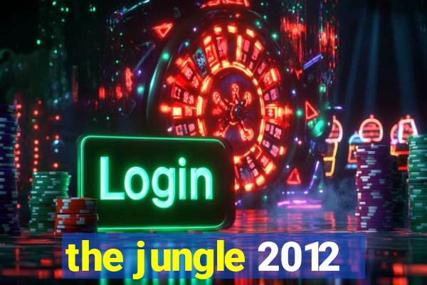 the jungle 2012