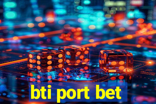 bti port bet