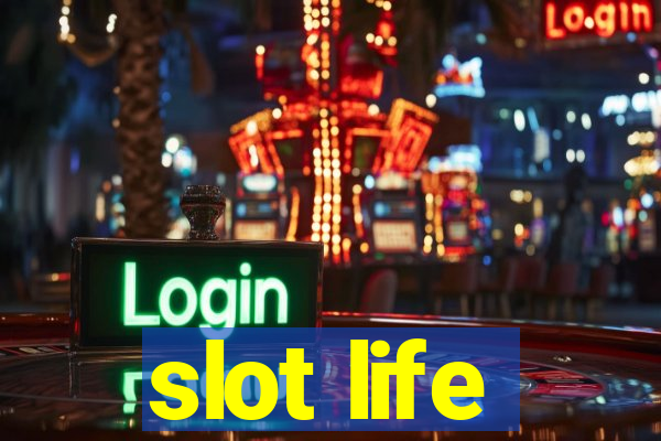 slot life