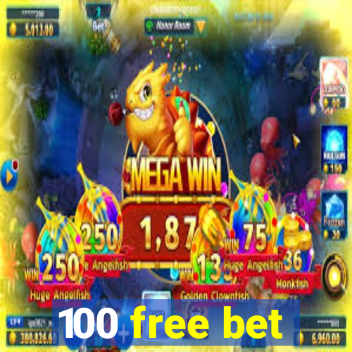 100 free bet