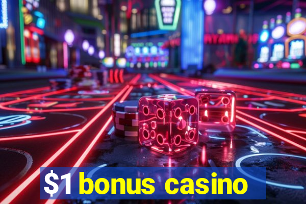 $1 bonus casino