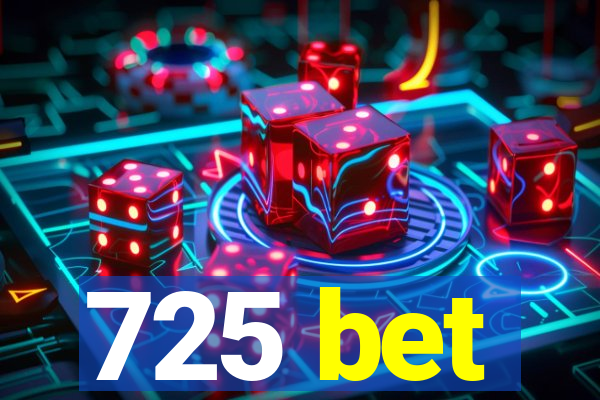 725 bet