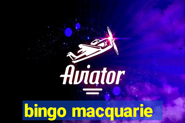 bingo macquarie