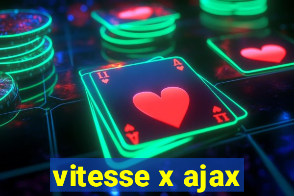 vitesse x ajax