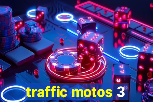 traffic motos 3