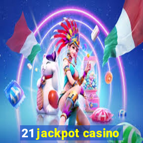 21 jackpot casino