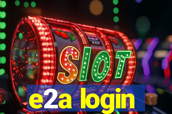 e2a login