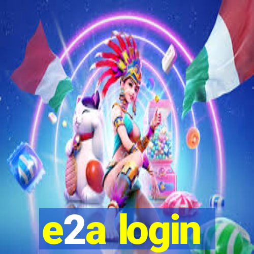 e2a login