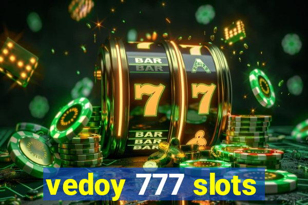 vedoy 777 slots