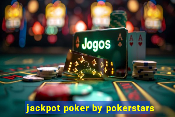 jackpot poker by pokerstars