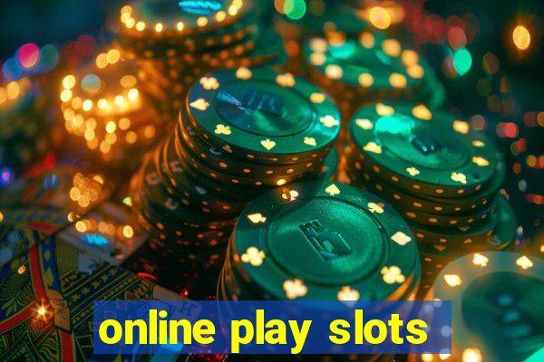 online play slots