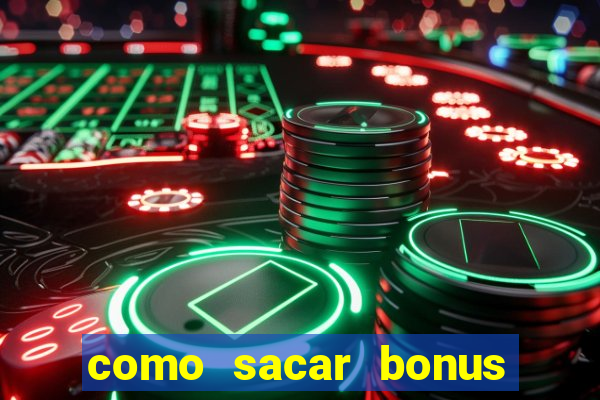 como sacar bonus do jogo do tigre