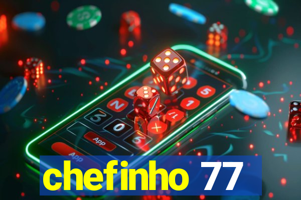 chefinho 77