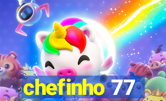 chefinho 77