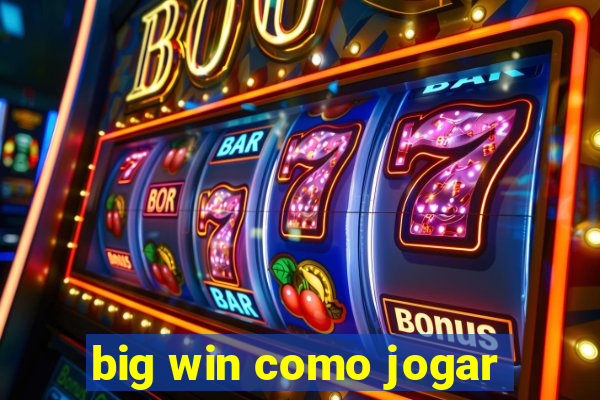 big win como jogar